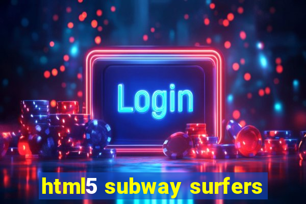 html5 subway surfers